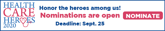 Ad: Health Care Heroes - Honor the heroes among us - nominations are open