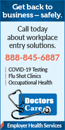 Ad: Doctors Care - Get back to business safely - call today about workplace entry solutions