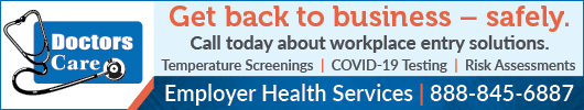 Ad: Doctors Care - Get back to business safely - call today about workplace entry solutions